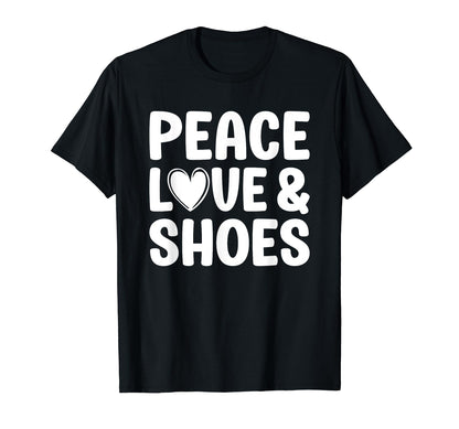 Shoes I Love Shoes T-Shirt - Fun Novelty Design Unisex - T-Shirt, Sweatshirt, Hoodie
