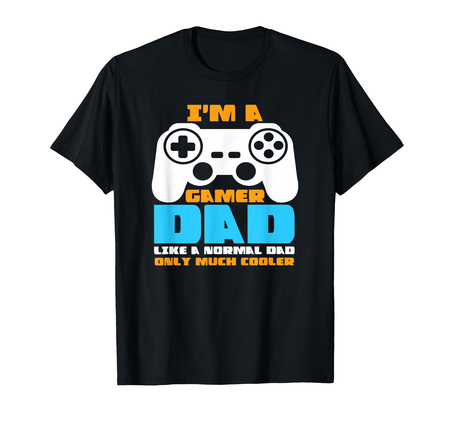 Gamer Dad Fathers Day Video Gaming T-Shirt - Graphic Print Unisex - T-Shirt, Sweatshirt, Hoodie