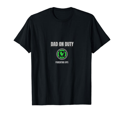 Parenting Ops Dad Duty Fathers Day T-Shirt - Custom Art Print Men Women - T-Shirt, Sweatshirt, Hoodie