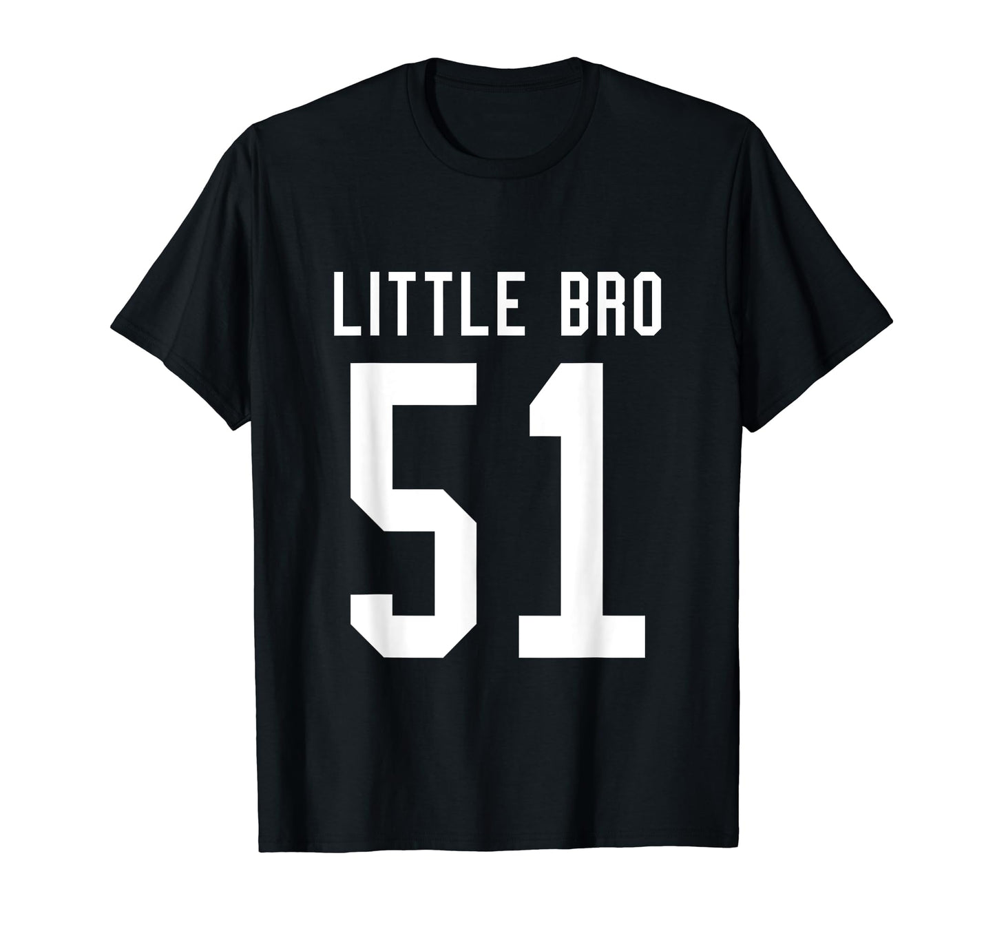 Number 51 Little Bro Biggest Fan T-Shirt - Streetwear Style Men Women - T-Shirt, Sweatshirt, Hoodie