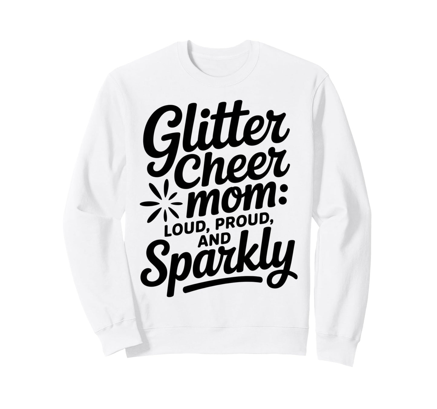 Cheer Mom Cheerleader Daughter Sweatshirt - Graphic Print Men Women - T-Shirt, Sweatshirt, Hoodie