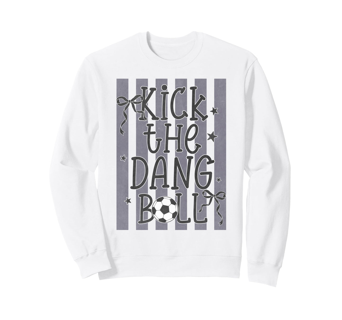 Kick Dang Ball Funny Soccer Game Sweatshirt - Streetwear Style Men Women - T-Shirt, Sweatshirt, Hoodie