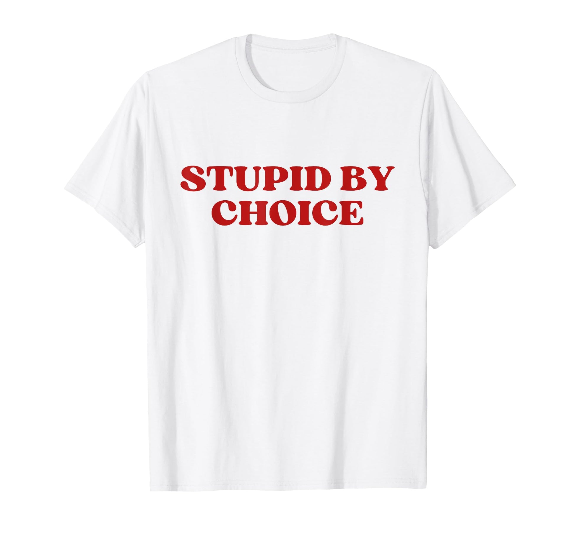 Stupid Choice Y2K Aesthetic Trendy T-Shirt - Aesthetic Graphic for Adults - T-Shirt, Sweatshirt, Hoodie