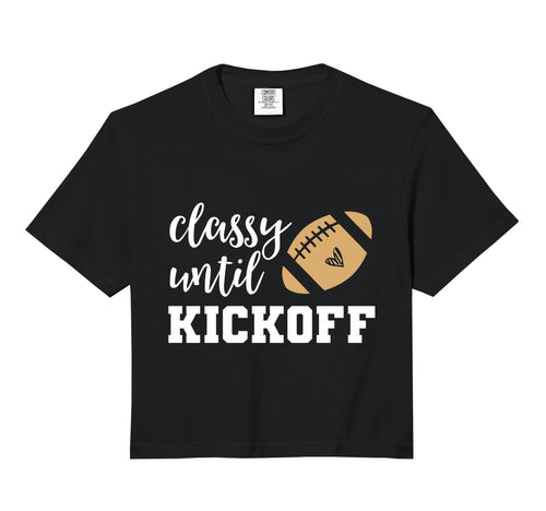 Classy Until Kickoff Funny Football Sweatshirt - Fun Novelty Design Unisex - T-Shirt, Sweatshirt, Hoodie
