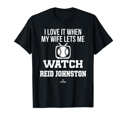 My Wife Lets Me Watch Reid Johnston T-Shirt - Streetwear Style Men Women - T-Shirt, Sweatshirt, Hoodie
