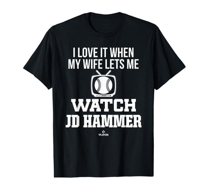 My Wife Lets Me Watch Jd Hammer Prospect T-Shirt - Unique Graphic Unisex - T-Shirt, Sweatshirt, Hoodie