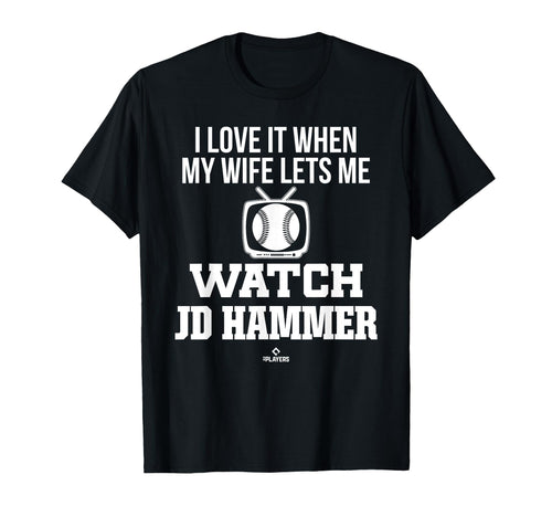 My Wife Lets Me Watch Jd Hammer Prospect T-Shirt - Unique Graphic Unisex - T-Shirt, Sweatshirt, Hoodie