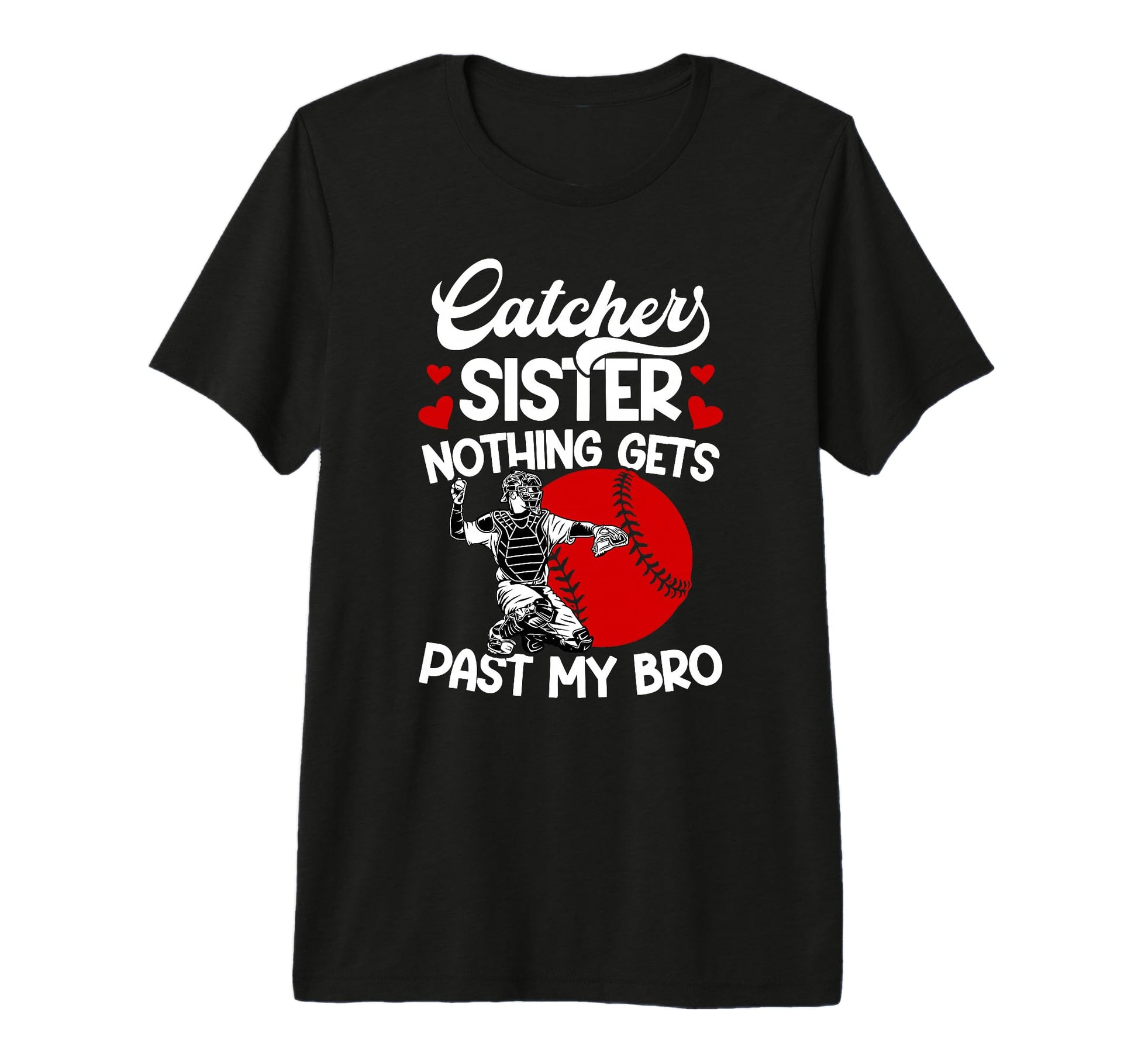 Baseball Catcher Sister Proud Sister T-Shirt - Streetwear Style Unisex - T-Shirt, Sweatshirt, Hoodie