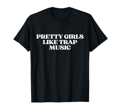 Original Pretty Like Trap Music Y2K T-Shirt - Streetwear Style Unisex - T-Shirt, Sweatshirt, Hoodie