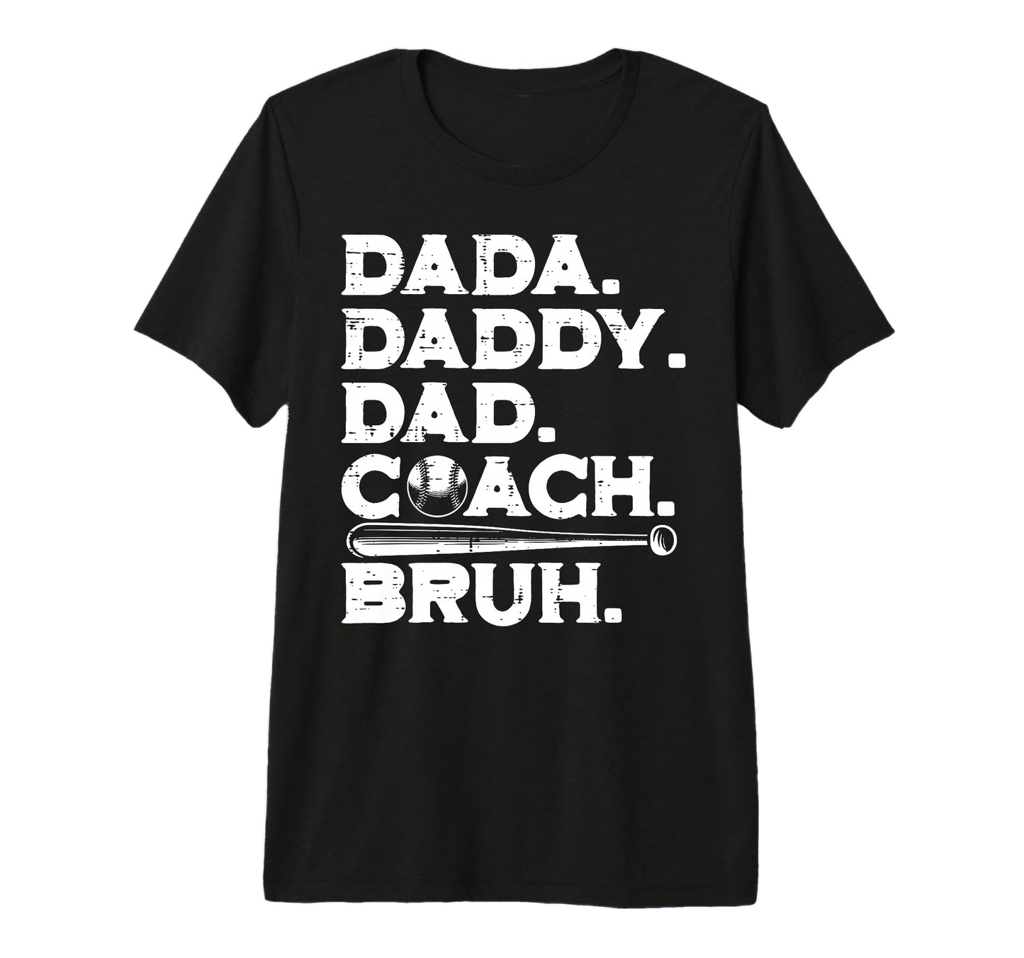 Fathers Day Dada Daddy Dad Coach Bruh T-Shirt - Unique Graphic Men Women - T-Shirt, Sweatshirt, Hoodie