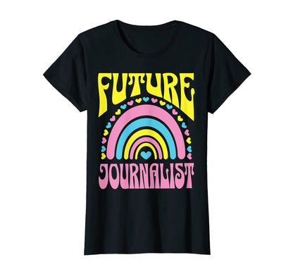 Future Journalist Bright Rainbow T-Shirt - Casual Everyday Wear Men Women - T-Shirt, Sweatshirt, Hoodie