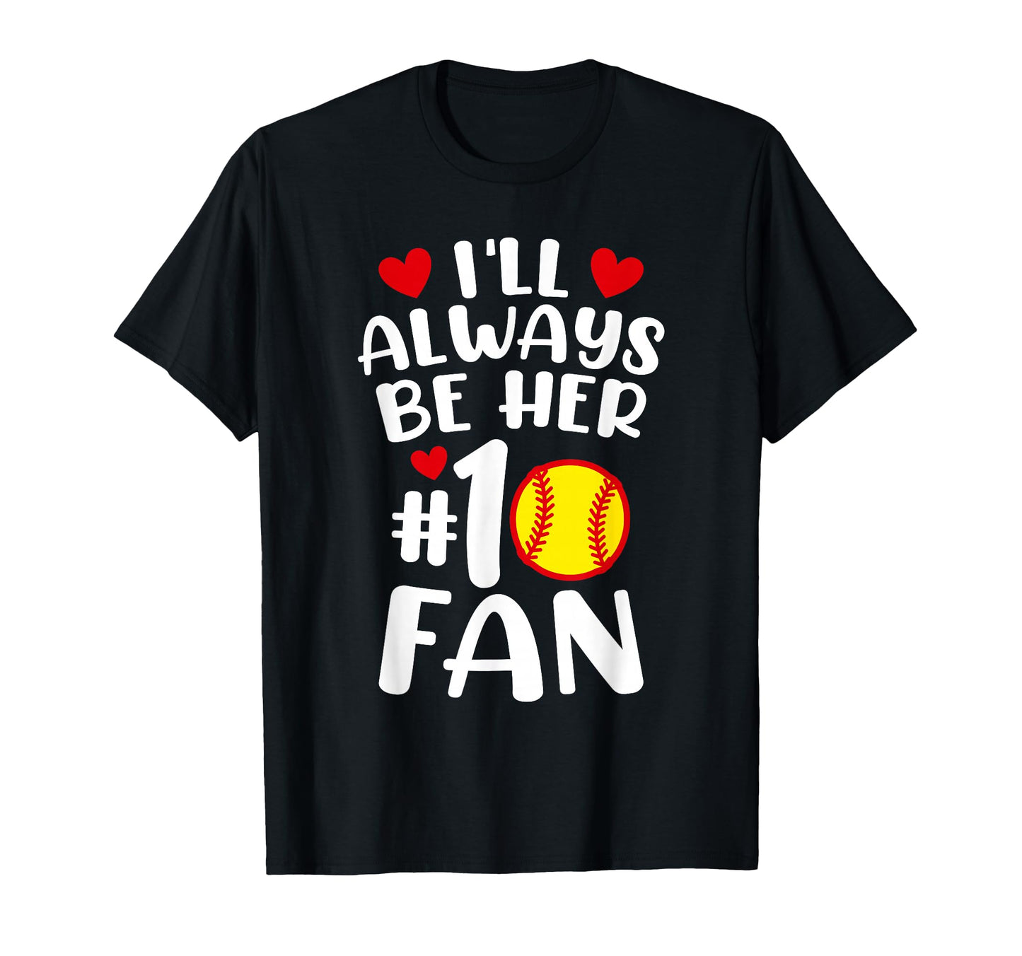 Ill Always Be Her Number One Fan T-Shirt - Streetwear Style Unisex - T-Shirt, Sweatshirt, Hoodie