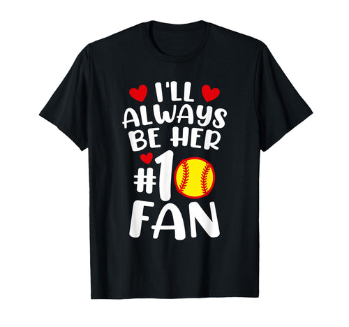 Ill Always Be Her Number One Fan T-Shirt - Streetwear Style Unisex - T-Shirt, Sweatshirt, Hoodie
