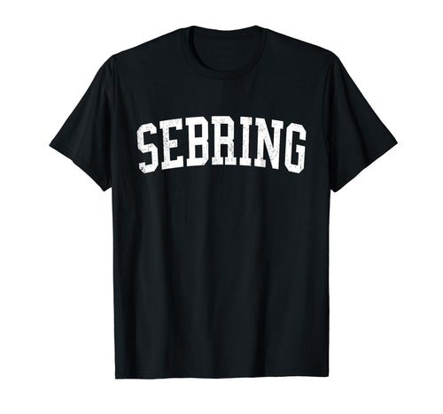 Sebring Fl Distressed White Varsity T-Shirt - Fun Novelty Design Men Women - T-Shirt, Sweatshirt, Hoodie