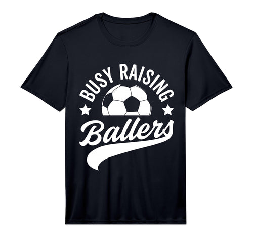 Mens Busy Raising Ballers Soccer Cheer T-Shirt - Unique Graphic Men Women - T-Shirt, Sweatshirt, Hoodie