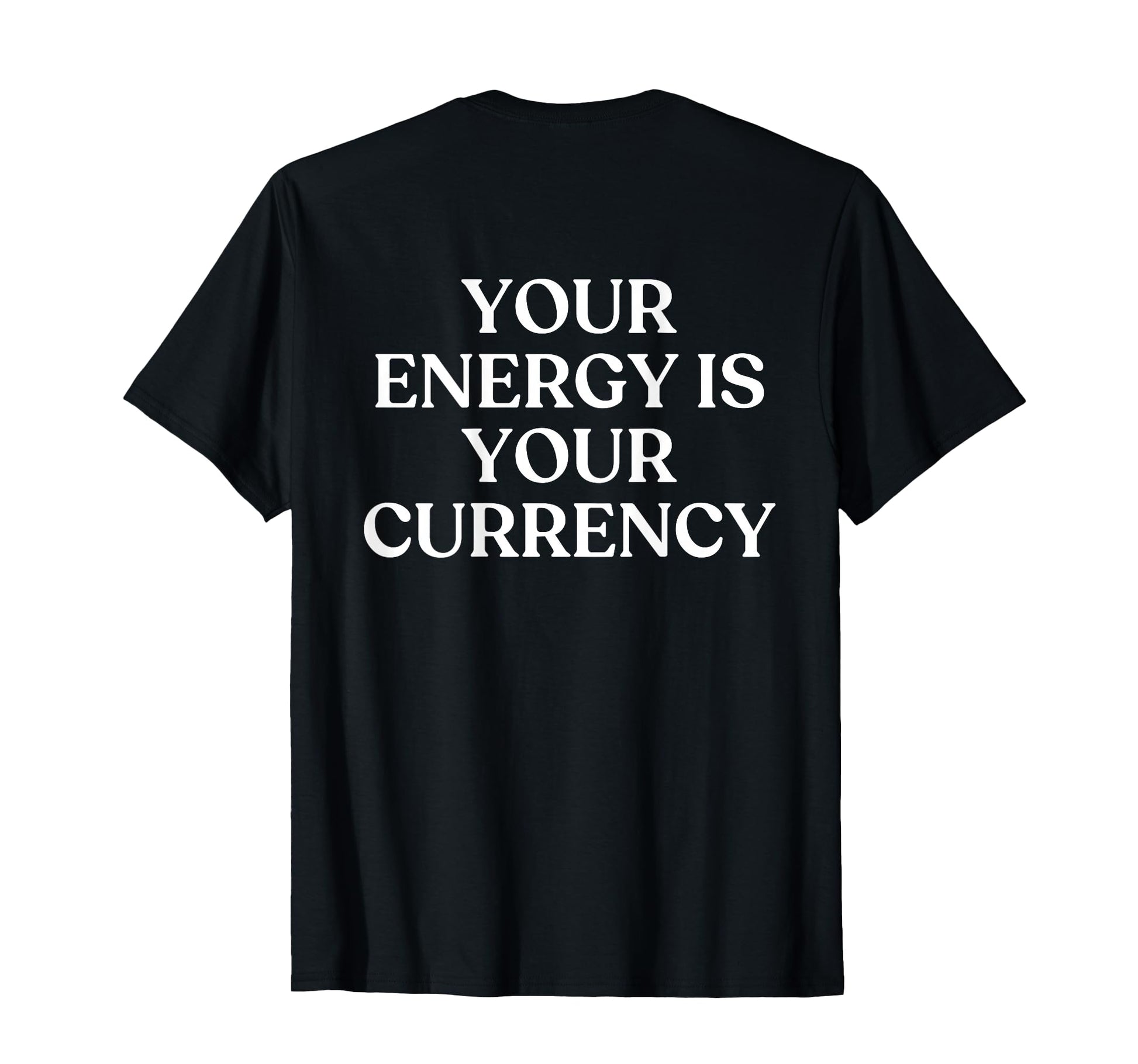 Your Energy Is Your Currency Y2K T-Shirt - Minimalist Print for Adults - T-Shirt, Sweatshirt, Hoodie