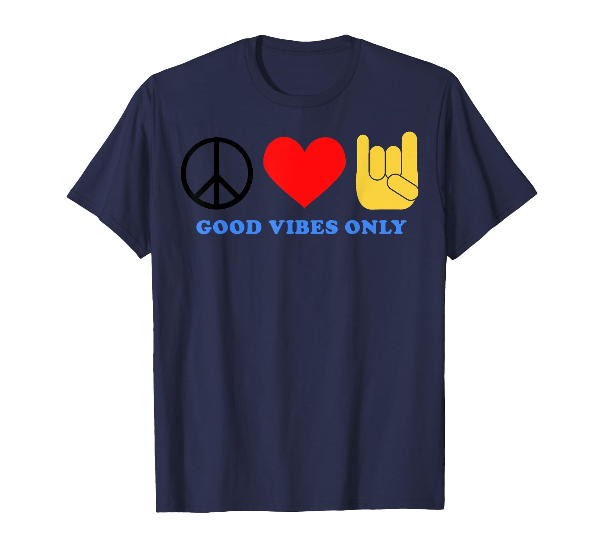 Peace Love Rock Symbols Good Vibes Only T-Shirt - Trendy Graphic Men Women - T-Shirt, Sweatshirt, Hoodie
