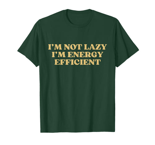 Im Not Lazy Im Energy Efficient Y2K T-Shirt - Unique Graphic for Adults - T-Shirt, Sweatshirt, Hoodie