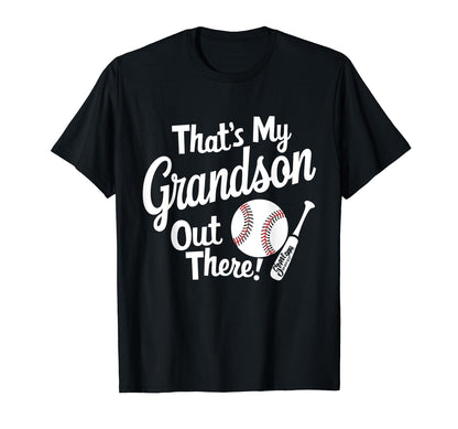 Thats My Grandson Out There Baseball T-Shirt - Unique Graphic Men Women - T-Shirt, Sweatshirt, Hoodie
