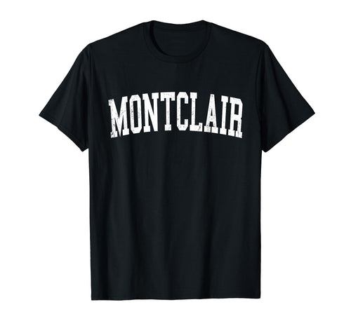 Montclair Ca Distressed White Varsity T-Shirt - Novelty Apparel Men Women - T-Shirt, Sweatshirt, Hoodie