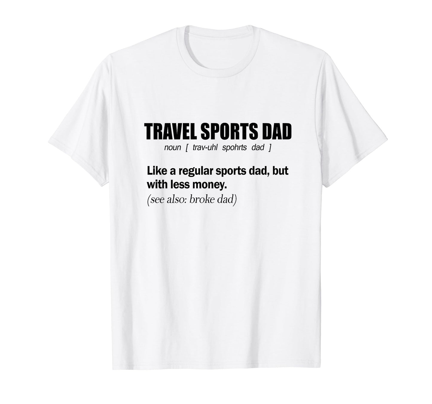 Travel Sports Dad Funny Definition T-Shirt - Aesthetic Graphic Unisex - T-Shirt, Sweatshirt, Hoodie