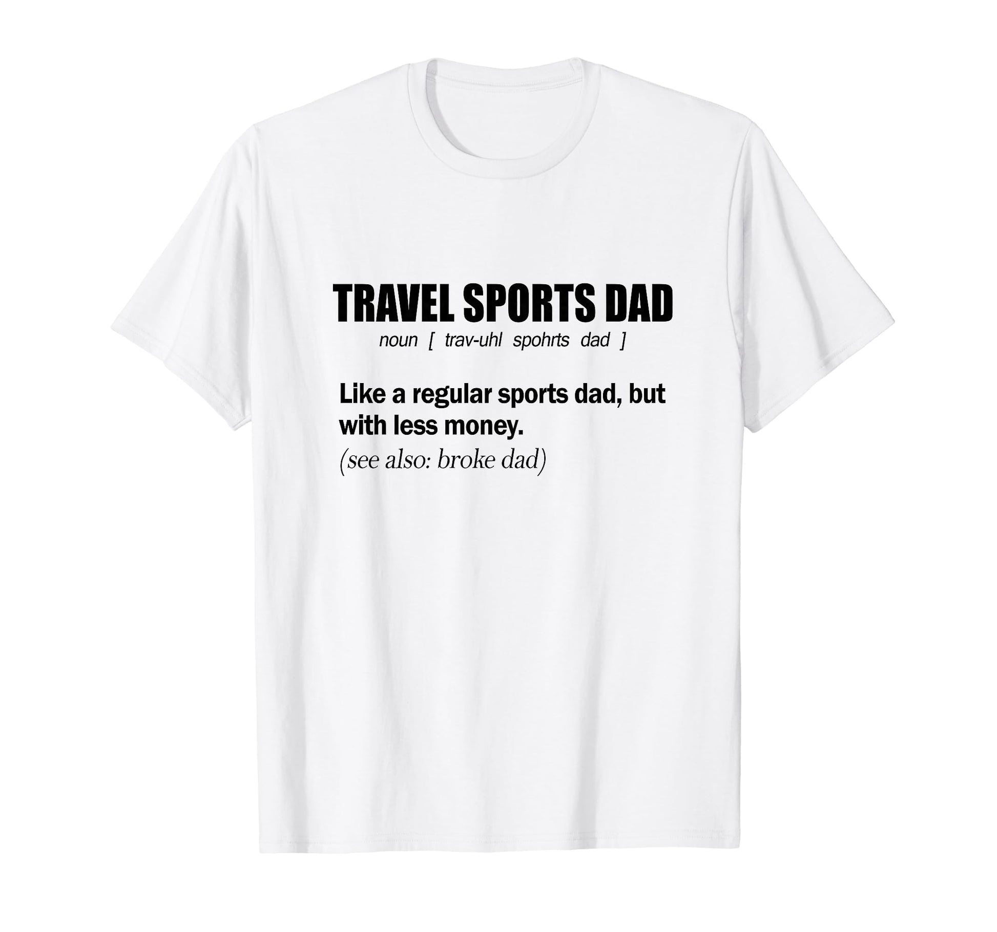 Travel Sports Dad Funny Definition T-Shirt - Aesthetic Graphic Unisex - T-Shirt, Sweatshirt, Hoodie