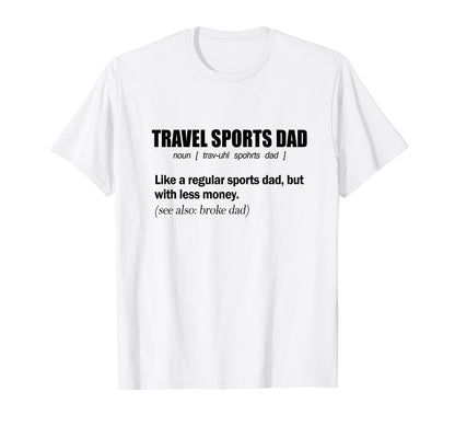 Travel Sports Dad Funny Definition T-Shirt - Aesthetic Graphic Unisex - T-Shirt, Sweatshirt, Hoodie