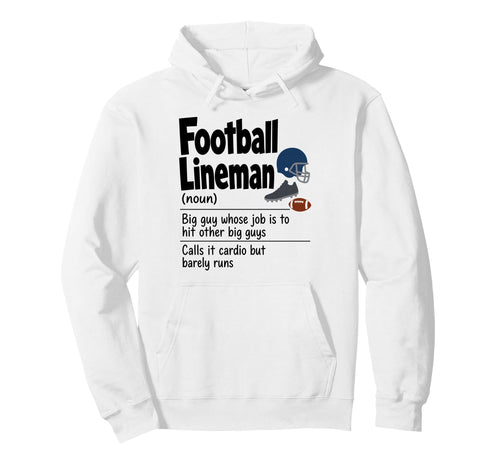 Funny Football Lineman Definition Hoodie - Novelty Apparel for Adults - T-Shirt, Sweatshirt, Hoodie