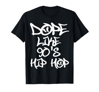 I Love 90S Hip Hop Shirts Dope Like 90S T-Shirt - Unique Graphic Unisex - T-Shirt, Sweatshirt, Hoodie