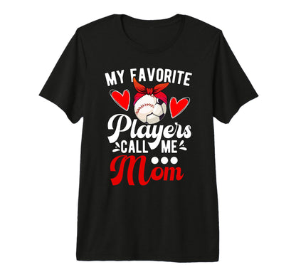 My Favorite Players Call Me Mom T-Shirt - Novelty Apparel Men Women - T-Shirt, Sweatshirt, Hoodie