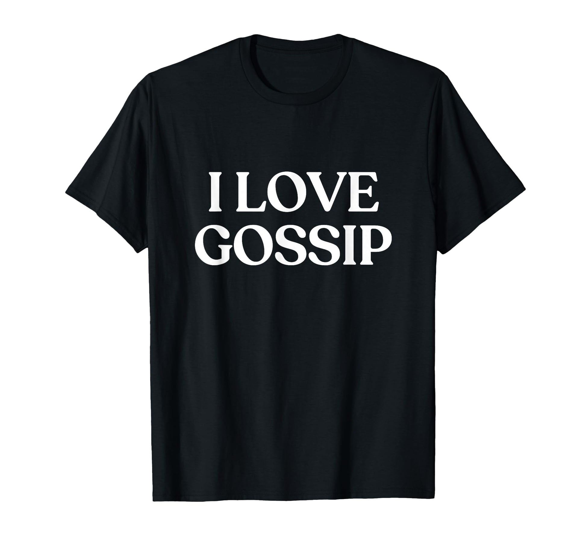 I Love Gossip Y2K Aesthetic Trendy T-Shirt - Fun Novelty Design for Adults - T-Shirt, Sweatshirt, Hoodie