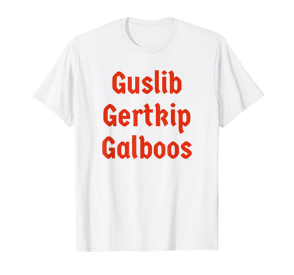 Guslib Gertkip Galboos Funny Y2K T-Shirt - Streetwear Style Unisex - T-Shirt, Sweatshirt, Hoodie