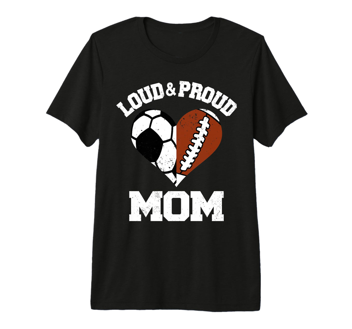 Loud Proud Mom Soccer Football Heart T-Shirt - Custom Art Print Men Women - T-Shirt, Sweatshirt, Hoodie