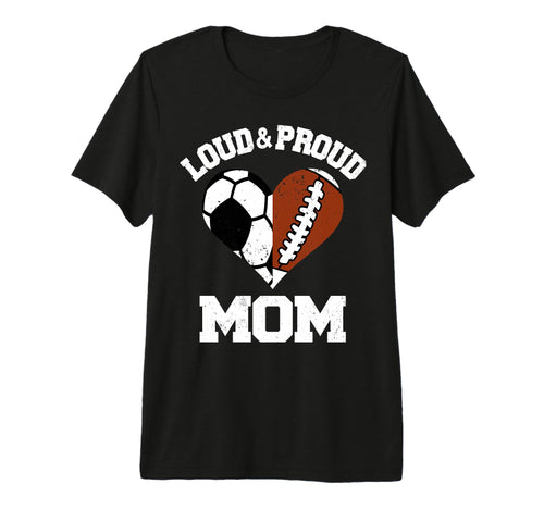 Loud Proud Mom Soccer Football Heart T-Shirt - Custom Art Print Men Women - T-Shirt, Sweatshirt, Hoodie