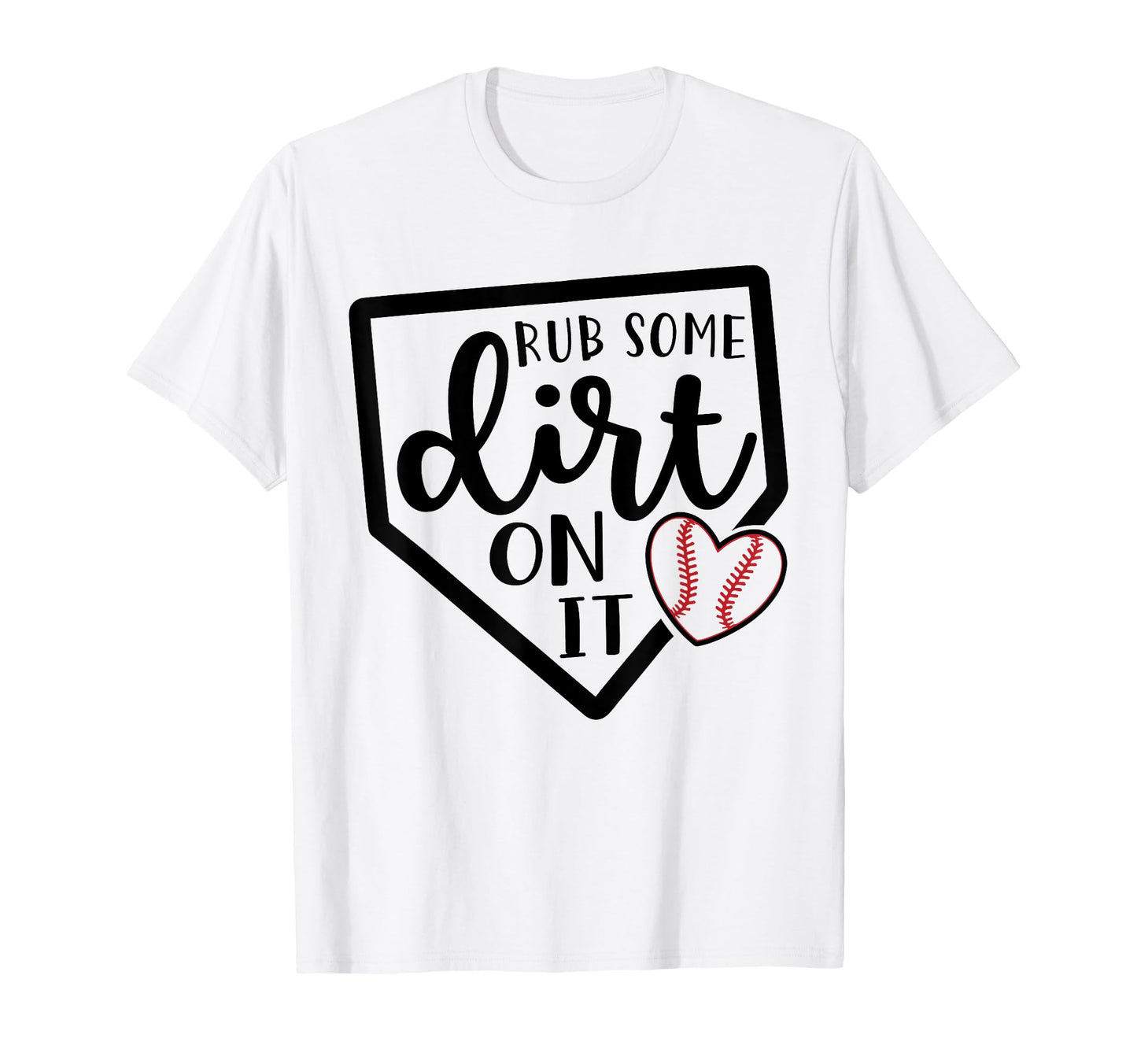 Rub Some Dirt It Baseball Softball T-Shirt - Aesthetic Graphic Men Women - T-Shirt, Sweatshirt, Hoodie