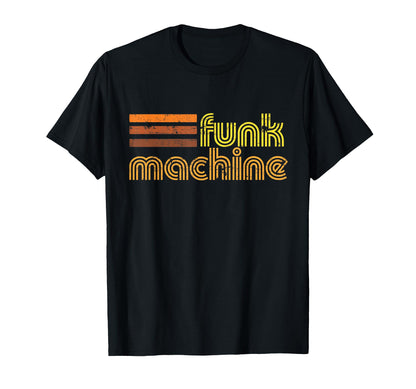 Funk Machine 70S Disco T-Shirt - Graphic Print Men Women - T-Shirt, Sweatshirt, Hoodie
