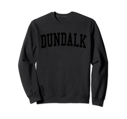 Dundalk Md Distressed Black Varsity Sweatshirt - Minimalist Print Men Women - T-Shirt, Sweatshirt, Hoodie