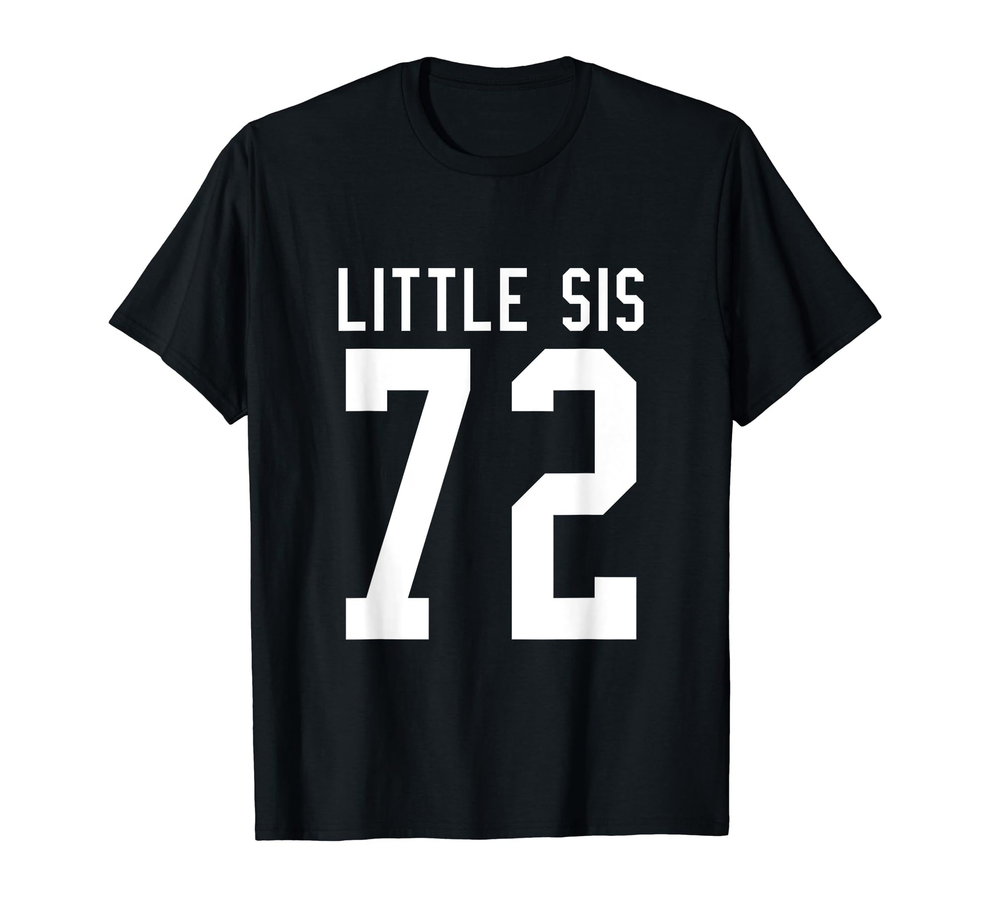 Number 72 Little Sis Biggest Fan T-Shirt - Unique Graphic Men Women - T-Shirt, Sweatshirt, Hoodie