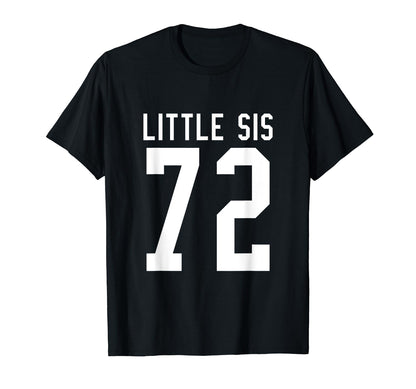 Number 72 Little Sis Biggest Fan T-Shirt - Unique Graphic Men Women - T-Shirt, Sweatshirt, Hoodie