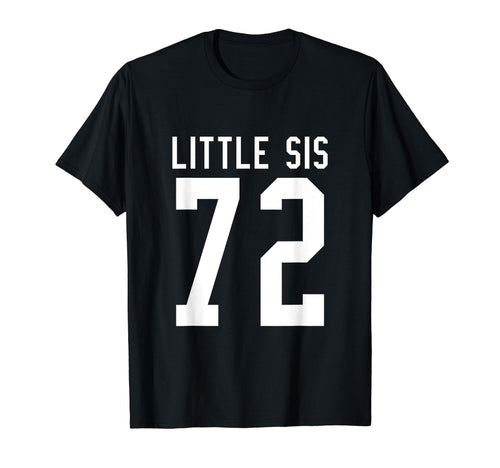 Number 72 Little Sis Biggest Fan T-Shirt - Unique Graphic Men Women - T-Shirt, Sweatshirt, Hoodie