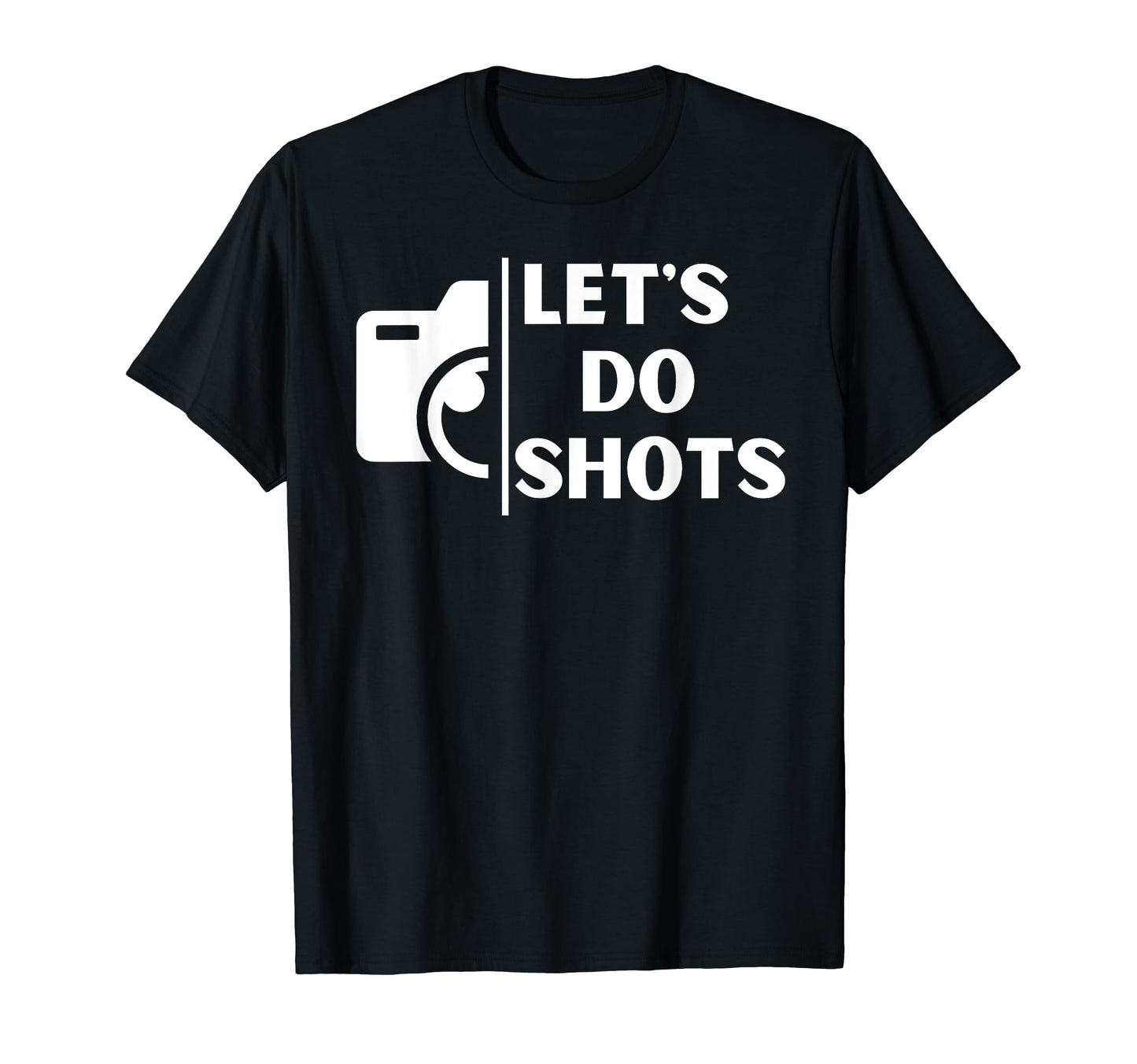 Funny Lets Do Shots Photography Camera T-Shirt - Custom Art Print Unisex - T-Shirt, Sweatshirt, Hoodie