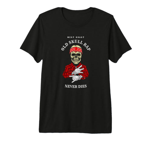 West Coast Rap Skull Hip Hop Gift Old T-Shirt - Novelty Apparel for Adults - T-Shirt, Sweatshirt, Hoodie