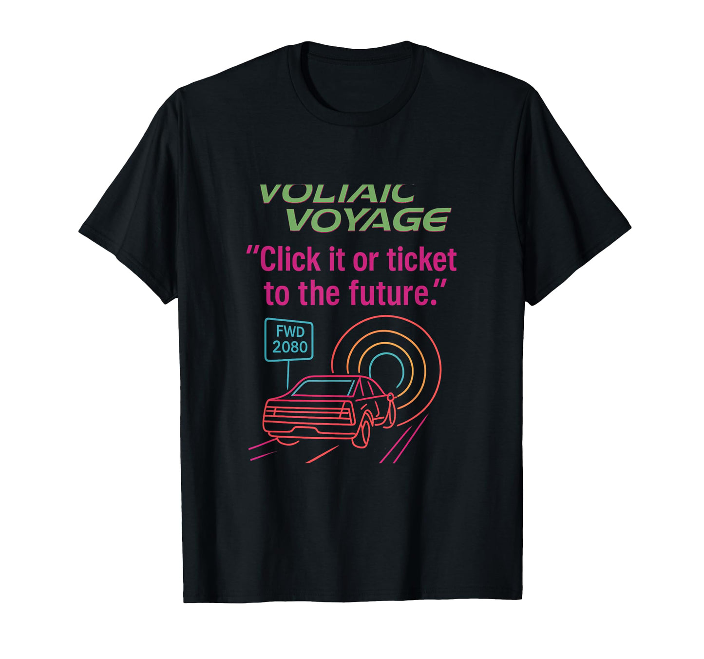Click It Or Ticket To Future Neon T-Shirt - Minimalist Print for Adults - T-Shirt, Sweatshirt, Hoodie