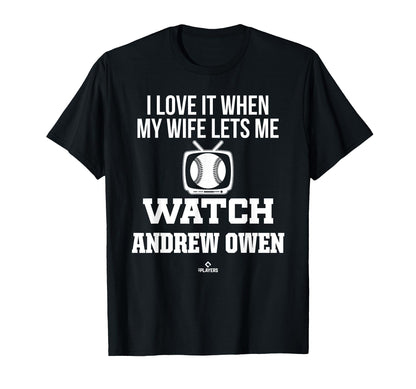 My Wife Lets Me Watch Andrew Owen T-Shirt - Fun Novelty Design for Adults - T-Shirt, Sweatshirt, Hoodie