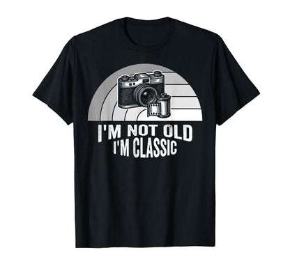 Im Not Old Im Camera T-Shirt - Custom Art Print Men Women - T-Shirt, Sweatshirt, Hoodie
