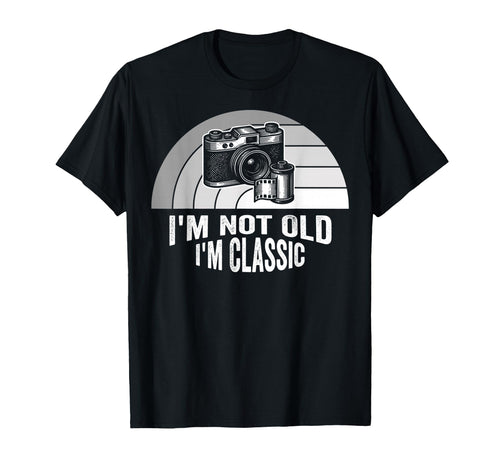 Im Not Old Im Camera T-Shirt - Custom Art Print for Adults - T-Shirt, Sweatshirt, Hoodie