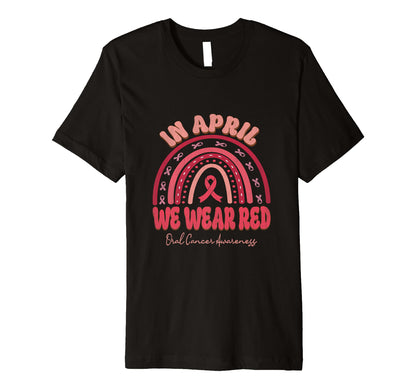April We Wear Red Oral Cancer Awareness T-Shirt - Custom Art Print Unisex - T-Shirt, Sweatshirt, Hoodie