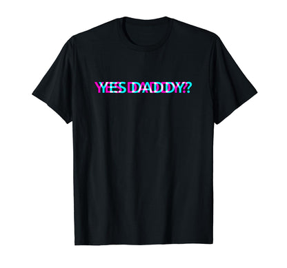 Yes Daddy Edgy Aesthetic 90S Fairy T-Shirt - Streetwear Style Men Women - T-Shirt, Sweatshirt, Hoodie