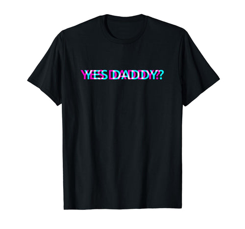Yes Daddy Edgy Aesthetic 90S Fairy T-Shirt - Streetwear Style Men Women - T-Shirt, Sweatshirt, Hoodie
