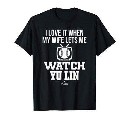 My Wife Lets Me Watch Yu Lin Prospect T-Shirt - Novelty Apparel Men Women - T-Shirt, Sweatshirt, Hoodie